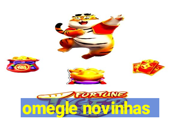 omegle novinhas